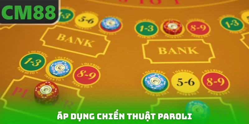 Áp dụng chiến thuật Paroli