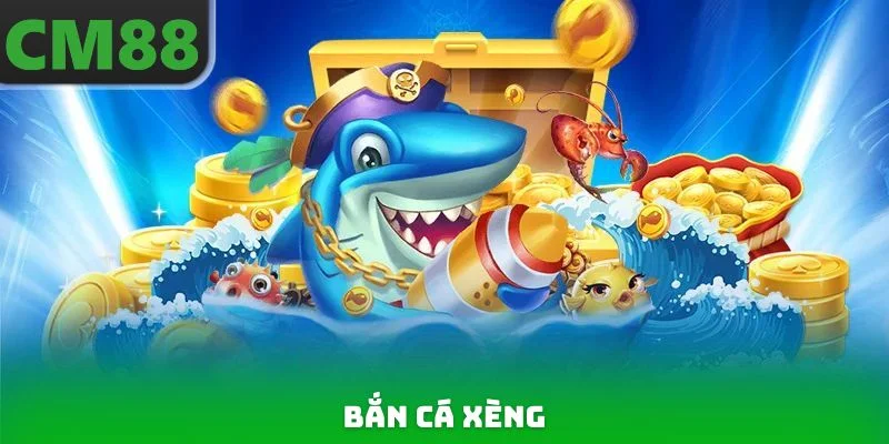 Bắn Cá Xèng CM88 - Thiên Đường Săn Thưởng, Thắng Cực Lớn