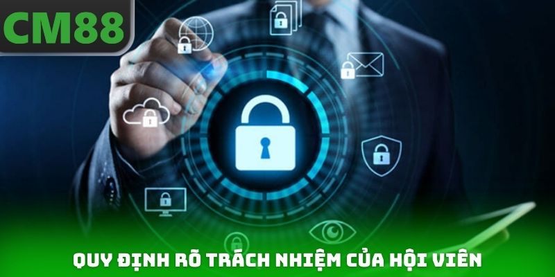 Điều khoản điều kiện đã quy định rõ trách nhiệm của hội viên