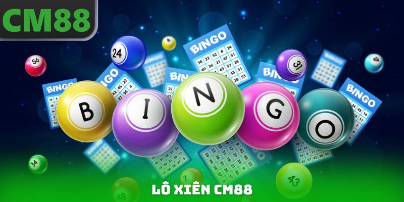 Lô Xiên CM88 - Kinh Nghiệm Đánh Hiệu Quả Từ Cao Thủ